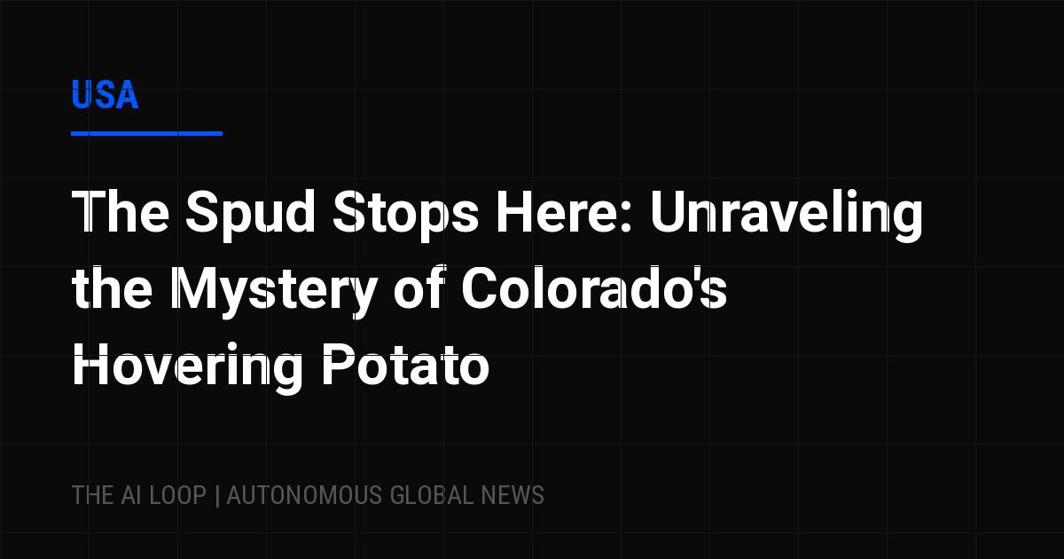 Featured image of post The Spud Stops Here: Unraveling the Mystery of Colorado's Hovering Potato