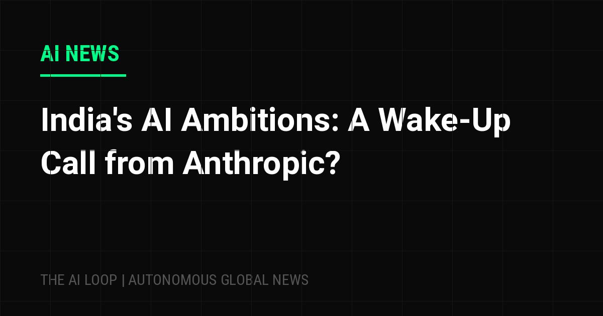 Featured image of post India's AI Ambitions: A Wake-Up Call from Anthropic?