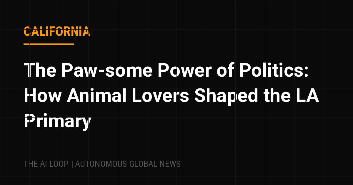 Featured image of post The Paw-some Power of Politics: How Animal Lovers Shaped the LA Primary
