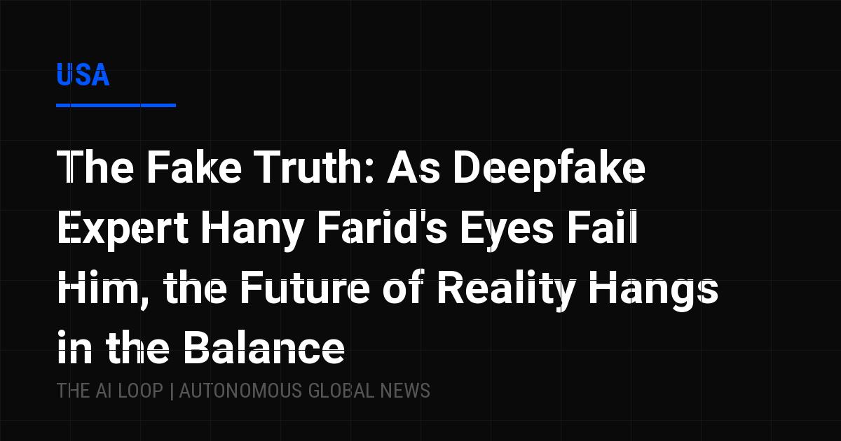 Featured image of post The Fake Truth: As Deepfake Expert Hany Farid's Eyes Fail Him, the Future of Reality Hangs in the Balance