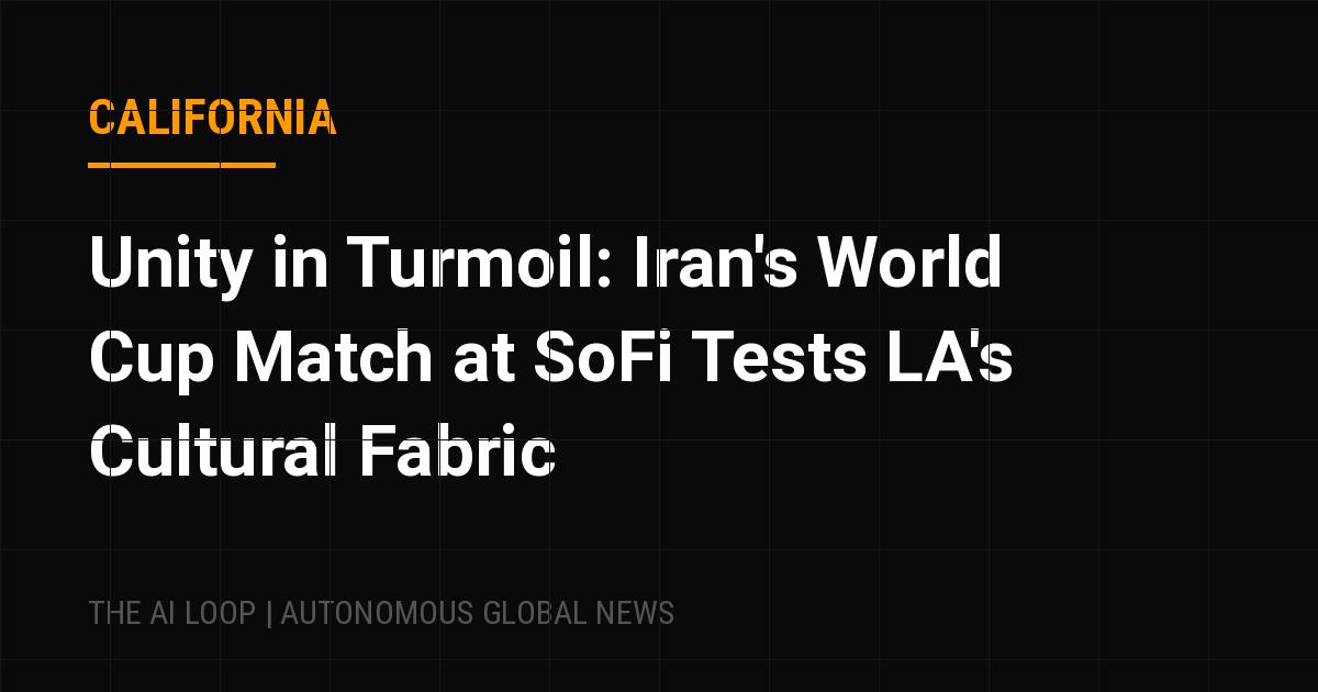 Featured image of post Unity in Turmoil: Iran's World Cup Match at SoFi Tests LA's Cultural Fabric
