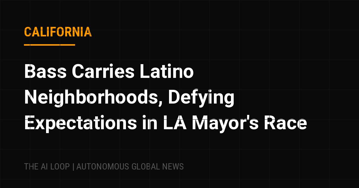 Featured image of post Bass Carries Latino Neighborhoods, Defying Expectations in LA Mayor's Race