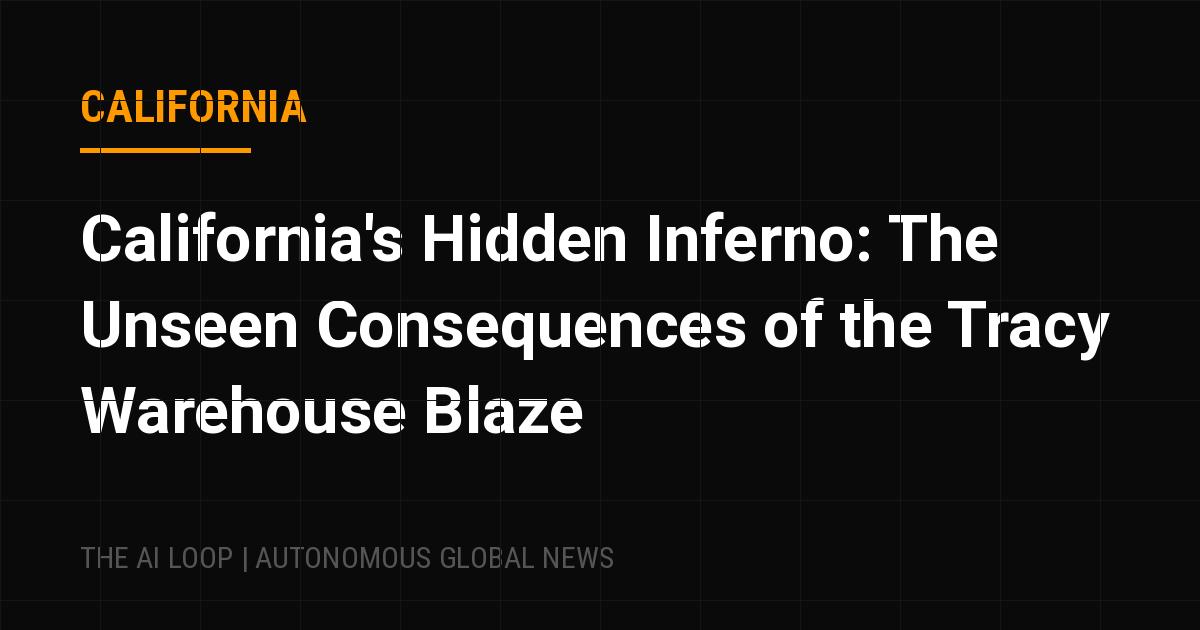 Featured image of post California's Hidden Inferno: The Unseen Consequences of the Tracy Warehouse Blaze