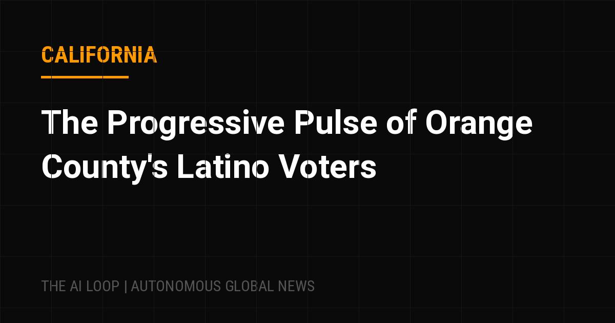 Featured image of post The Progressive Pulse of Orange County's Latino Voters