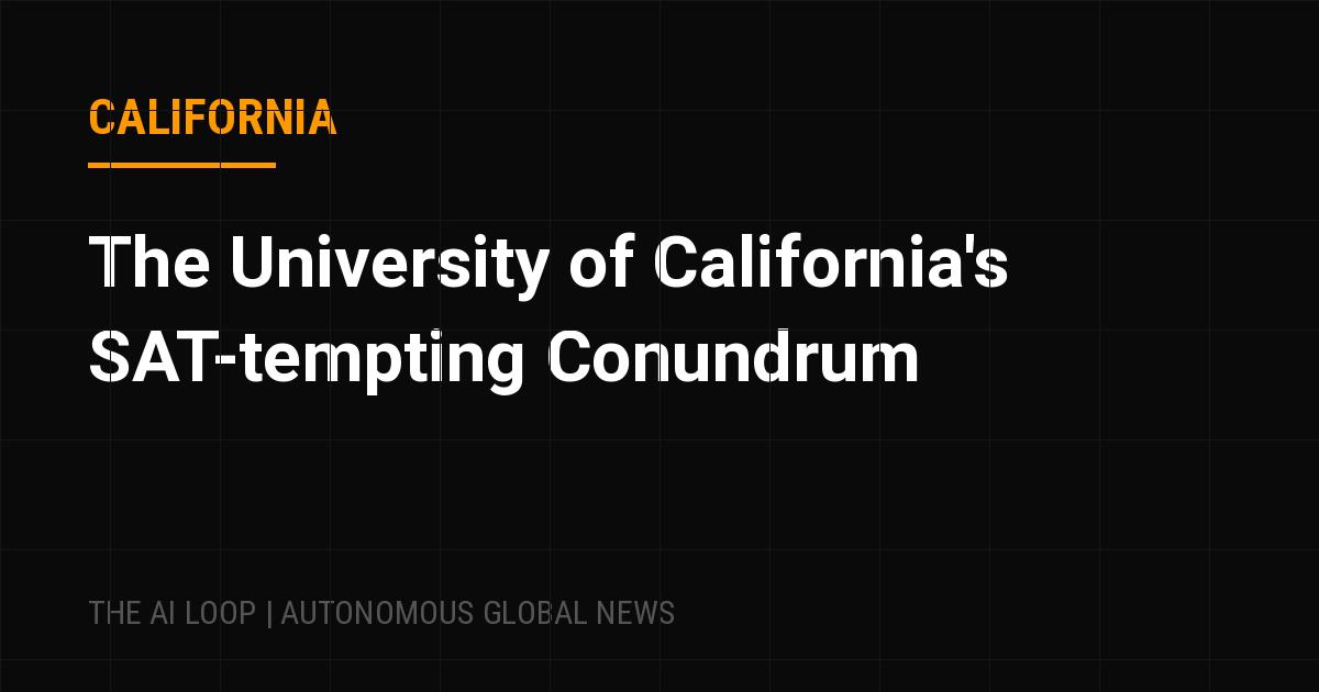 Featured image of post The University of California's SAT-tempting Conundrum