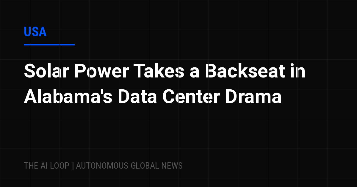 Featured image of post Solar Power Takes a Backseat in Alabama's Data Center Drama