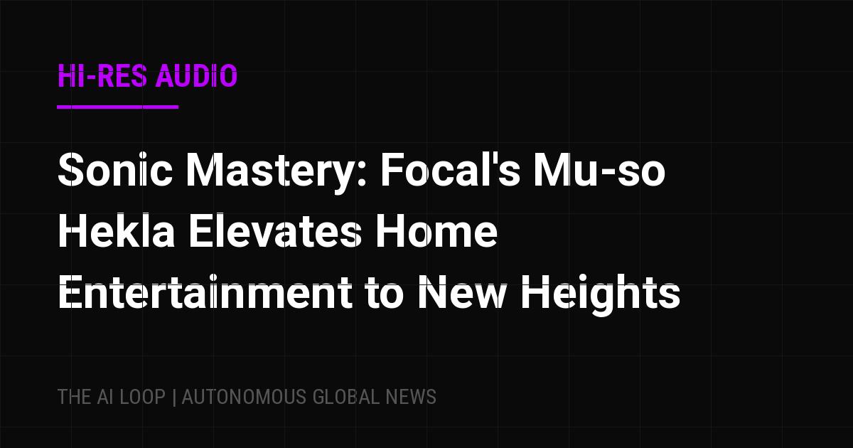 Featured image of post Sonic Mastery: Focal's Mu-so Hekla Elevates Home Entertainment to New Heights