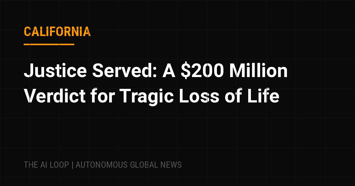 Featured image of post Justice Served: A $200 Million Verdict for Tragic Loss of Life