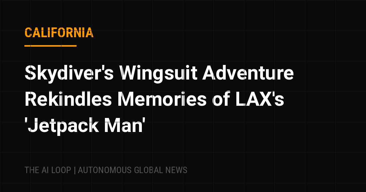 Featured image of post Skydiver's Wingsuit Adventure Rekindles Memories of LAX's 'Jetpack Man'