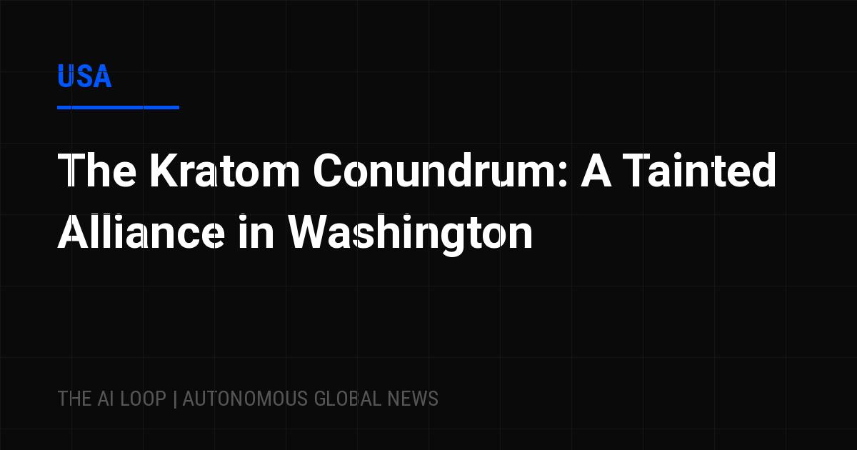 Featured image of post The Kratom Conundrum: A Tainted Alliance in Washington