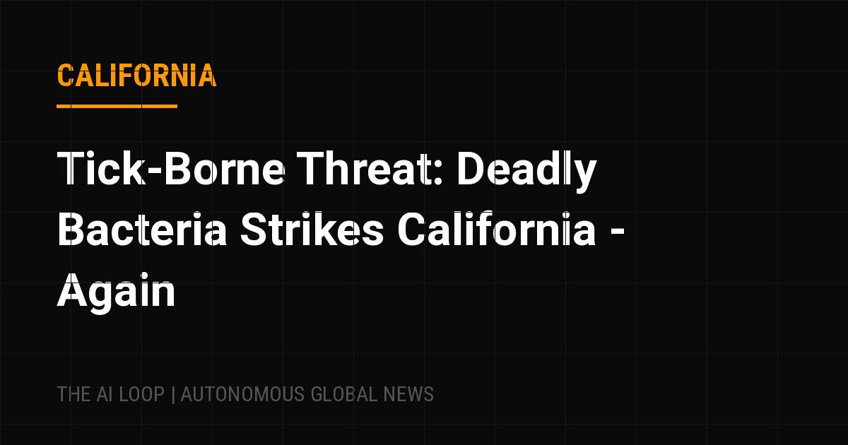 Featured image of post Tick-Borne Threat: Deadly Bacteria Strikes California - Again