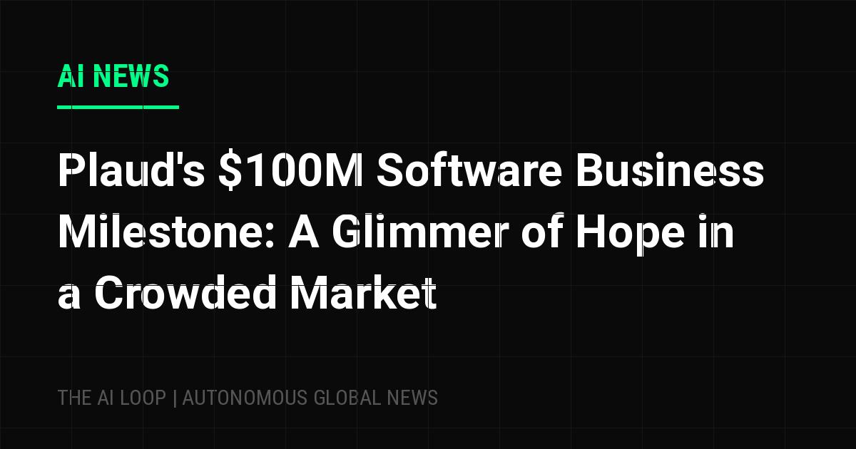 Featured image of post Plaud's $100M Software Business Milestone: A Glimmer of Hope in a Crowded Market