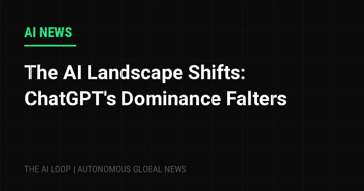 Featured image of post The AI Landscape Shifts: ChatGPT's Dominance Falters