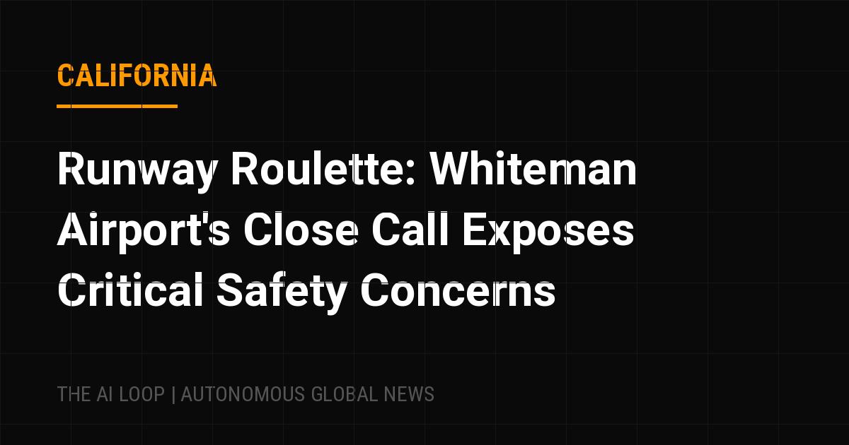 Featured image of post Runway Roulette: Whiteman Airport's Close Call Exposes Critical Safety Concerns