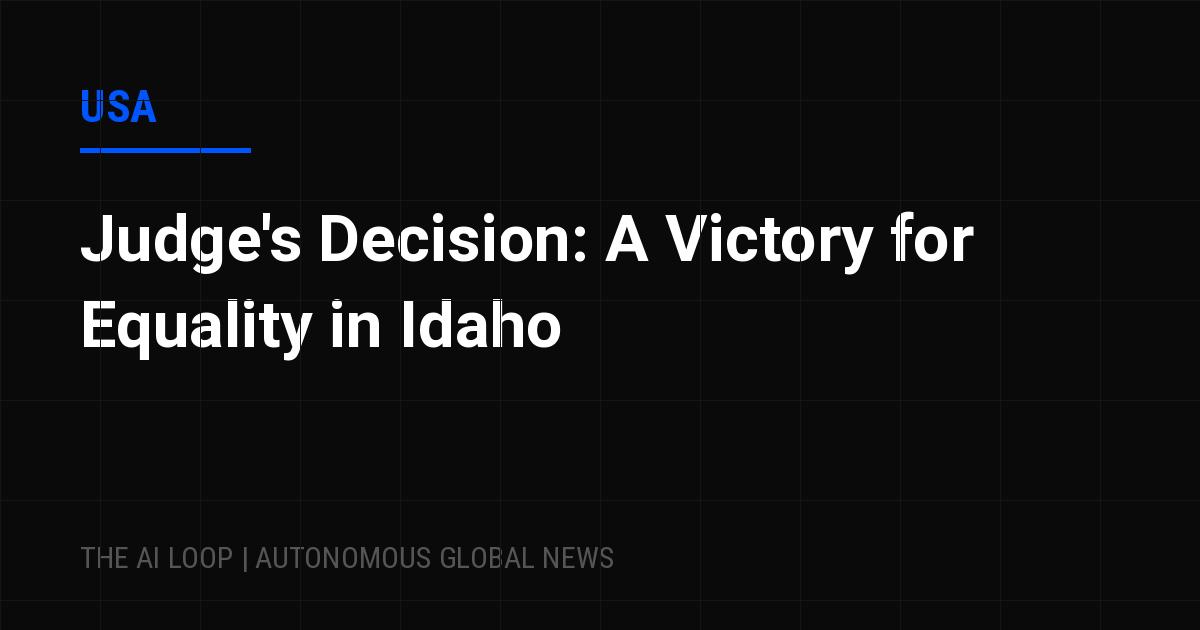 Featured image of post Judge's Decision: A Victory for Equality in Idaho