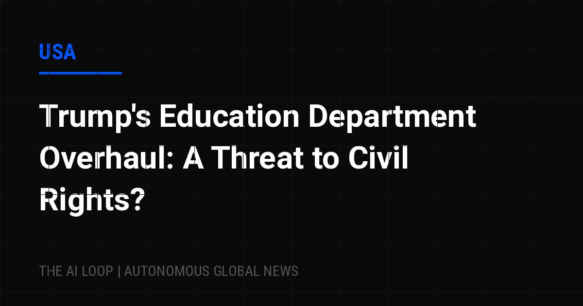 Featured image of post Trump's Education Department Overhaul: A Threat to Civil Rights?
