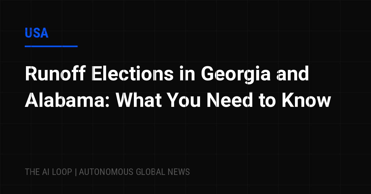 Featured image of post Runoff Elections in Georgia and Alabama: What You Need to Know