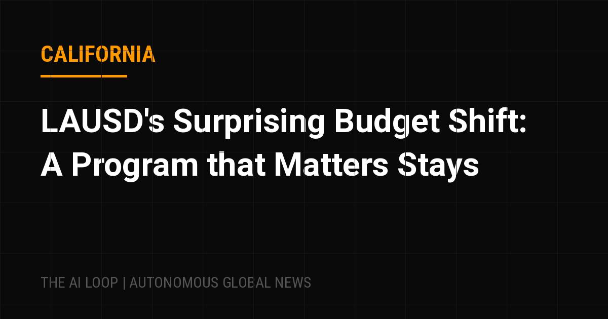 Featured image of post LAUSD's Surprising Budget Shift: A Program that Matters Stays