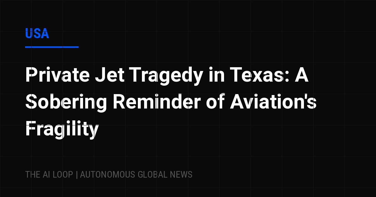Featured image of post Private Jet Tragedy in Texas: A Sobering Reminder of Aviation's Fragility