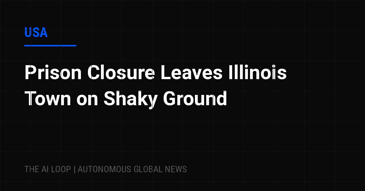 Featured image of post Prison Closure Leaves Illinois Town on Shaky Ground