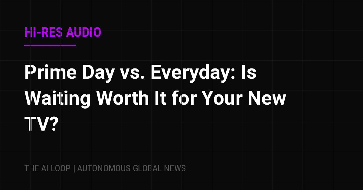 Featured image of post Prime Day vs. Everyday: Is Waiting Worth It for Your New TV?