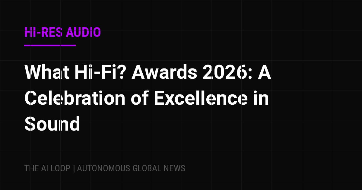 Featured image of post What Hi-Fi? Awards 2026: A Celebration of Excellence in Sound