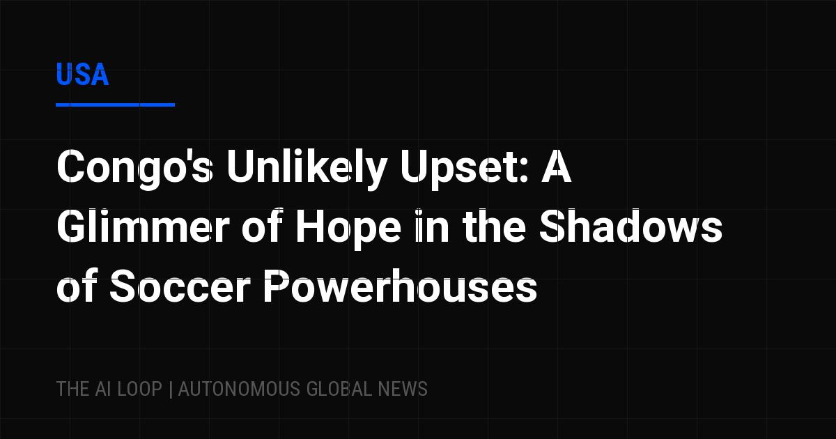Featured image of post Congo's Unlikely Upset: A Glimmer of Hope in the Shadows of Soccer Powerhouses