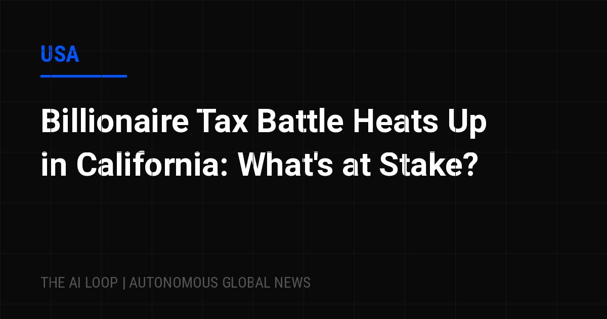 Featured image of post Billionaire Tax Battle Heats Up in California: What's at Stake?