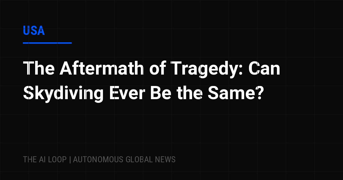 Featured image of post The Aftermath of Tragedy: Can Skydiving Ever Be the Same?