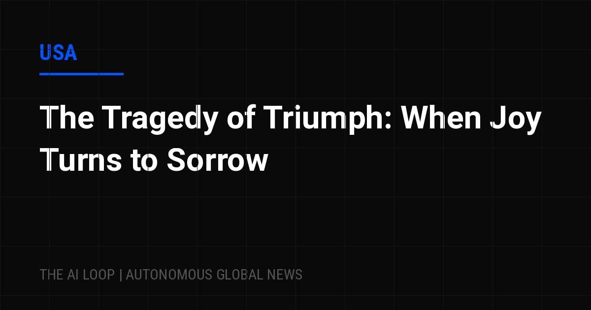 Featured image of post The Tragedy of Triumph: When Joy Turns to Sorrow