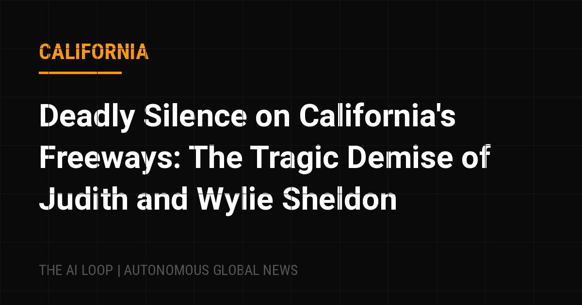 Featured image of post Deadly Silence on California's Freeways: The Tragic Demise of Judith and Wylie Sheldon