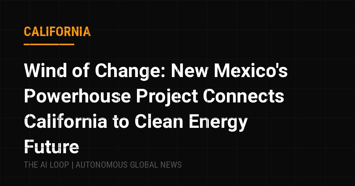 Featured image of post Wind of Change: New Mexico's Powerhouse Project Connects California to Clean Energy Future