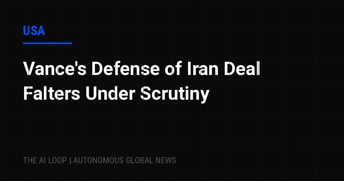 Featured image of post Vance's Defense of Iran Deal Falters Under Scrutiny