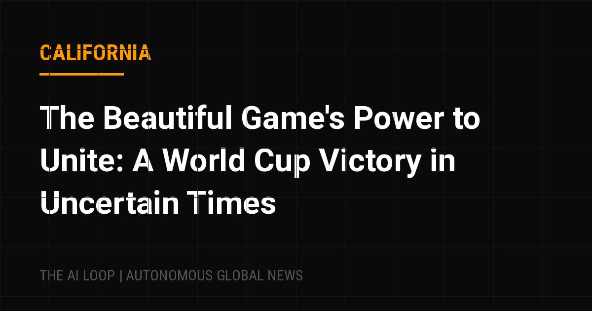 Featured image of post The Beautiful Game's Power to Unite: A World Cup Victory in Uncertain Times