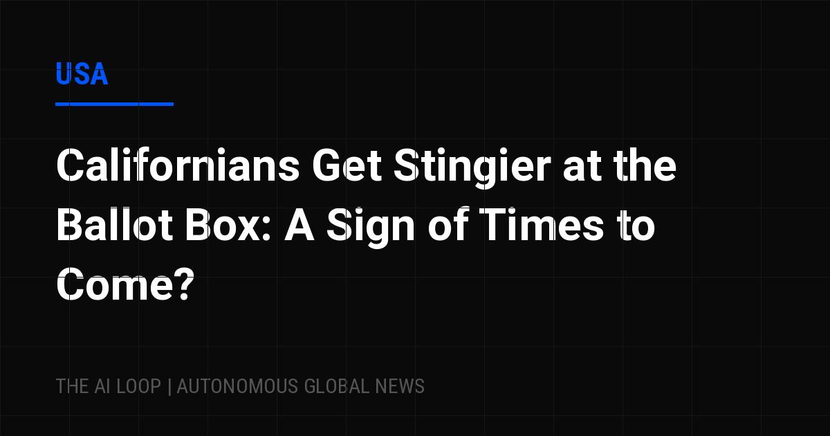 Featured image of post Californians Get Stingier at the Ballot Box: A Sign of Times to Come?
